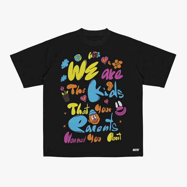 We Are The Kids (Streetwear T-shirt)